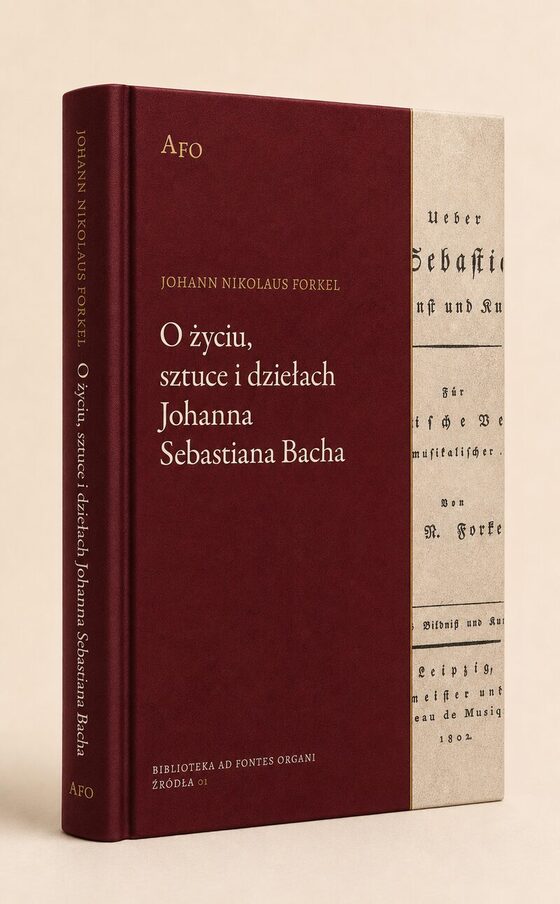 O życiu, sztuce i dziełach Johanna Sebastiana Bacha – Johann Nikolaus Forkel, książka